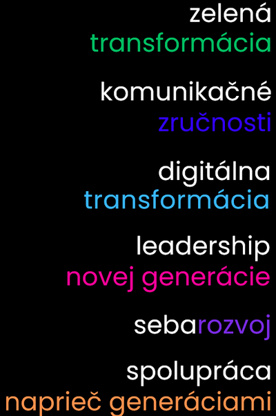 Text v slovenčine s farebnými kľúčovými slovami na čiernom pozadí: zelená transformácia, future job skills, rozvoj zručností, digitálna transformácia, leadership novej generácie, spolupráca naprieč generáciami.